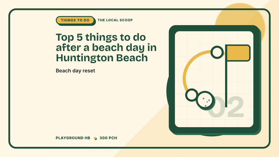 Local Scoop graphic for things to do after a beach day in Huntington Beach